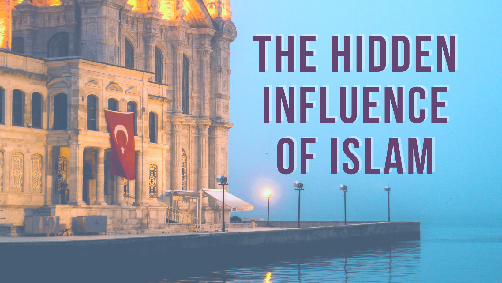 The Hidden Influence of Islam