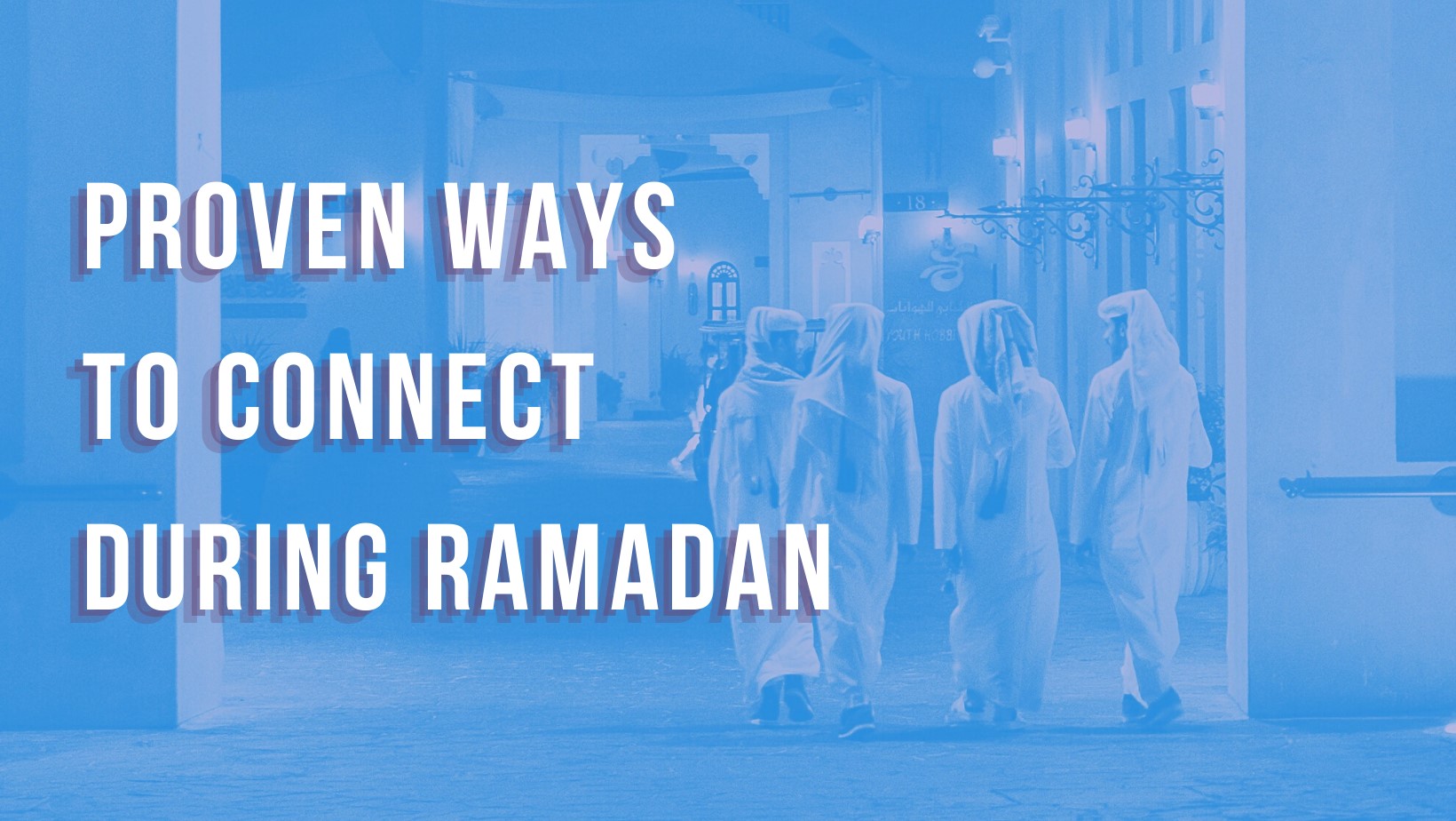 Proven ways to connect during Ramadan