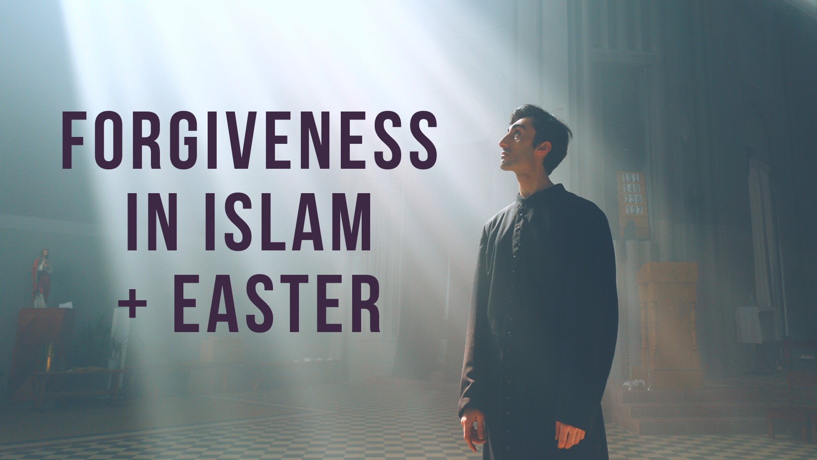 Forgiveness in Islam + Easter