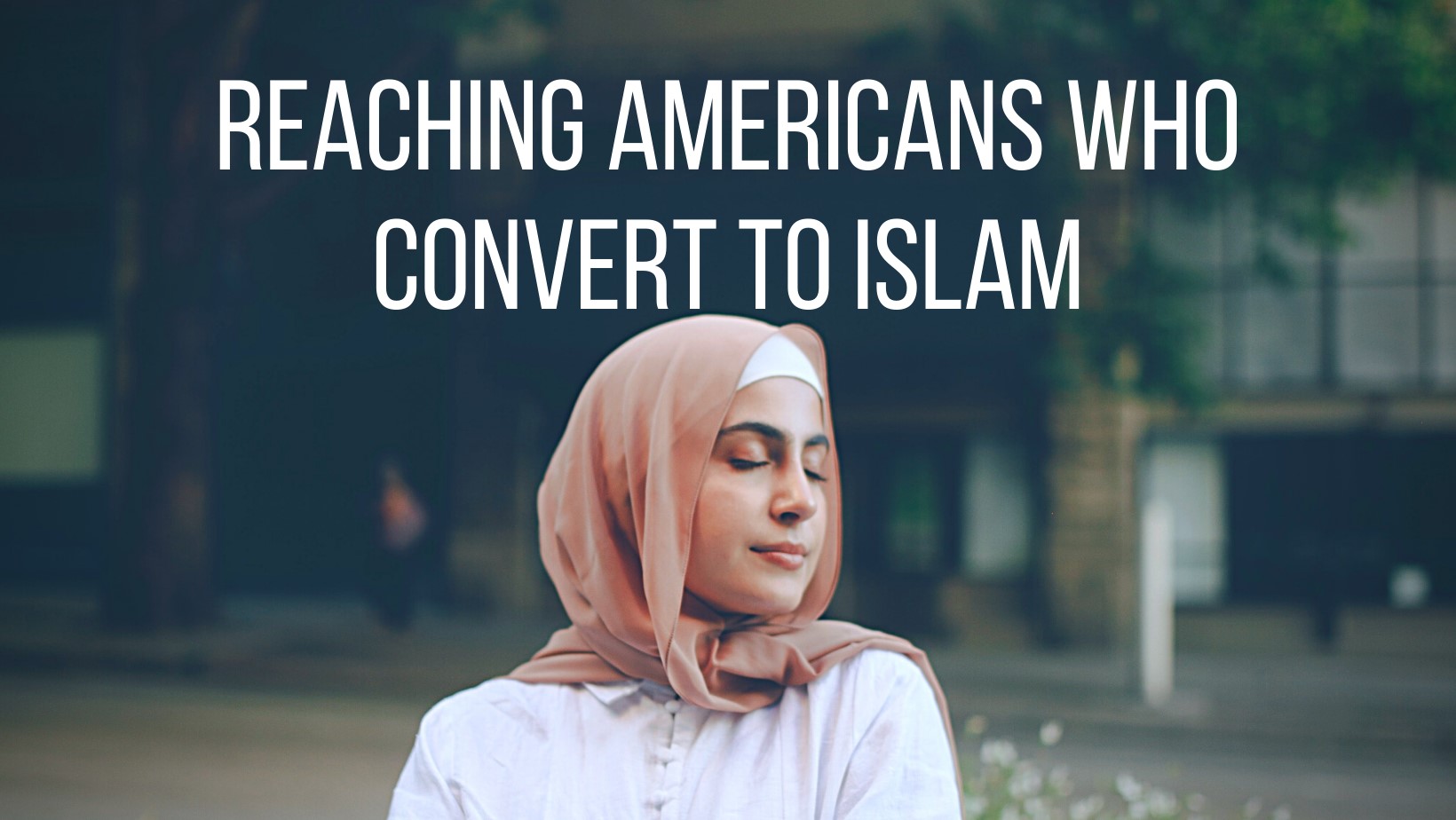 Reaching Americans who convert to Islam
