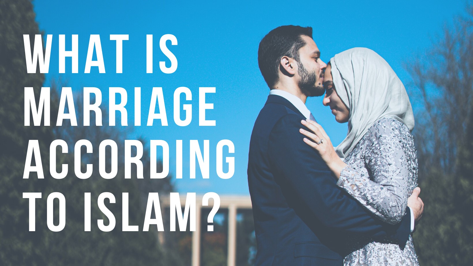 What is marriage according to Islam?