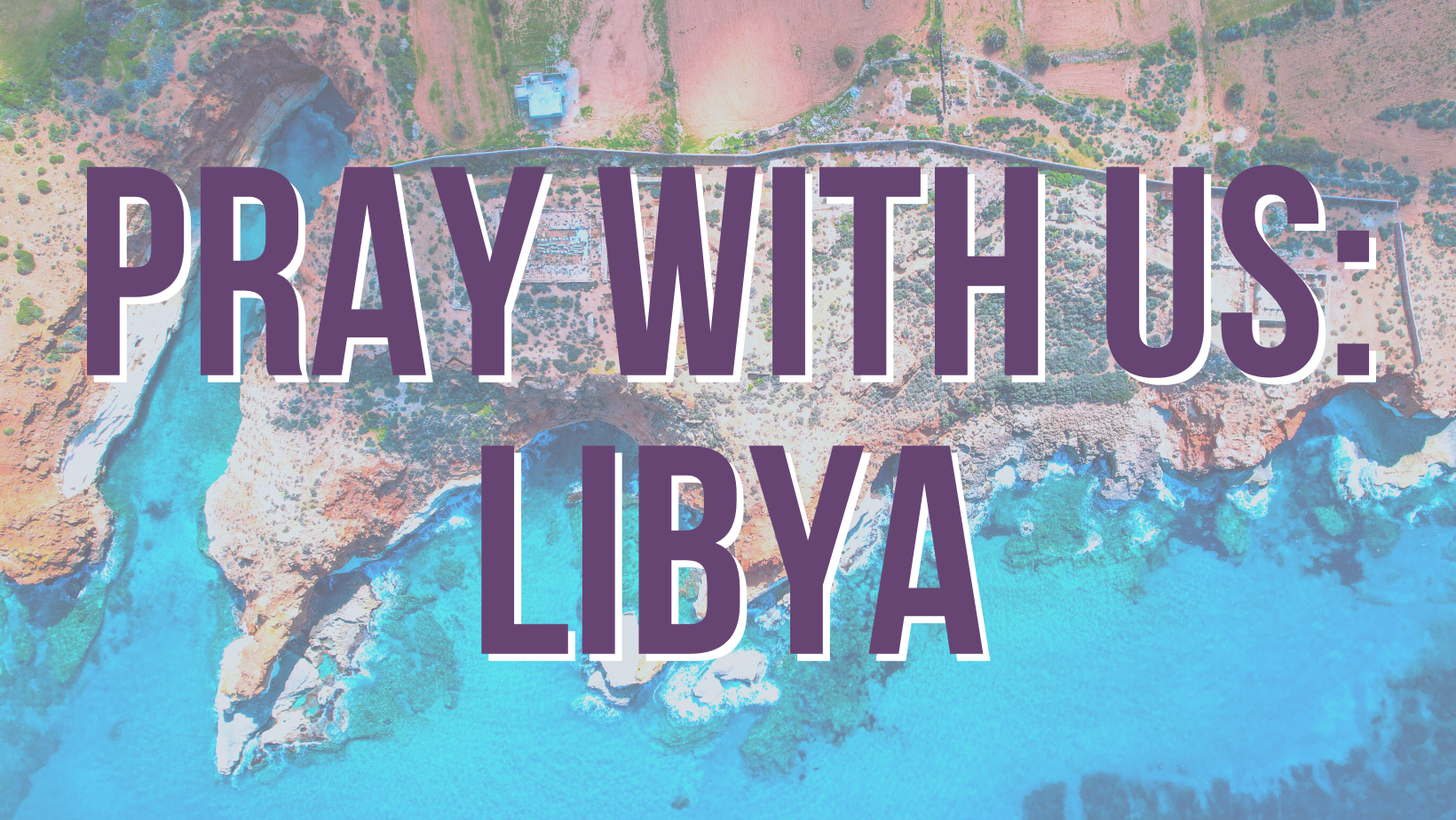 Pray with Us: Libya