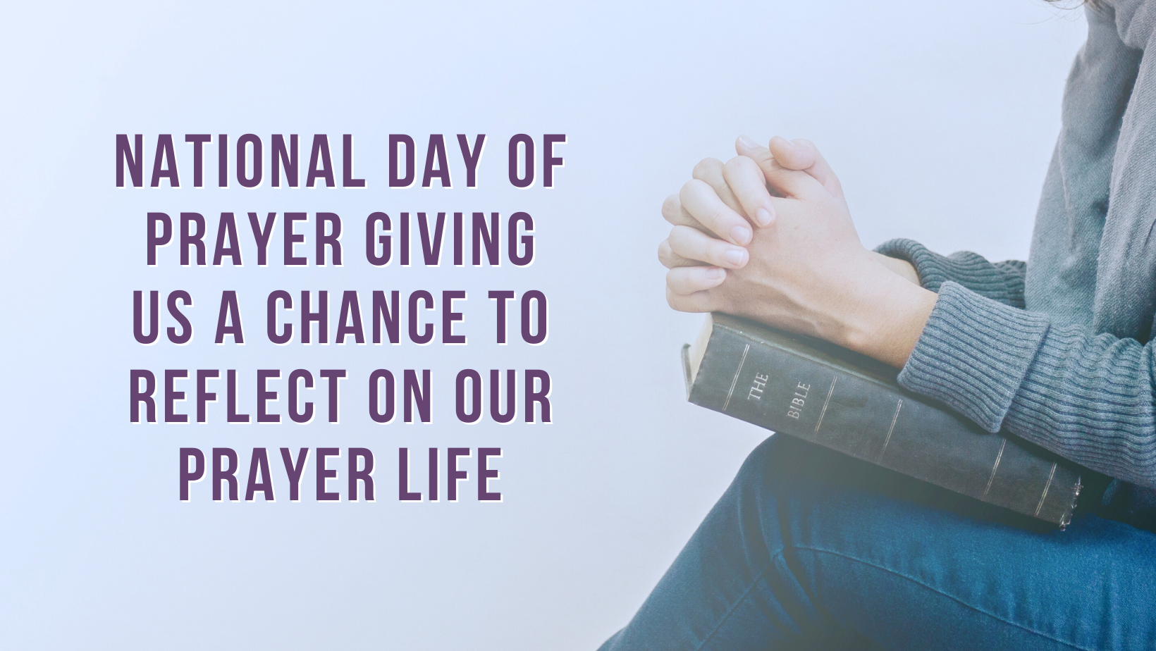 National Day of Prayer giving us a chance to reflect on our prayer life