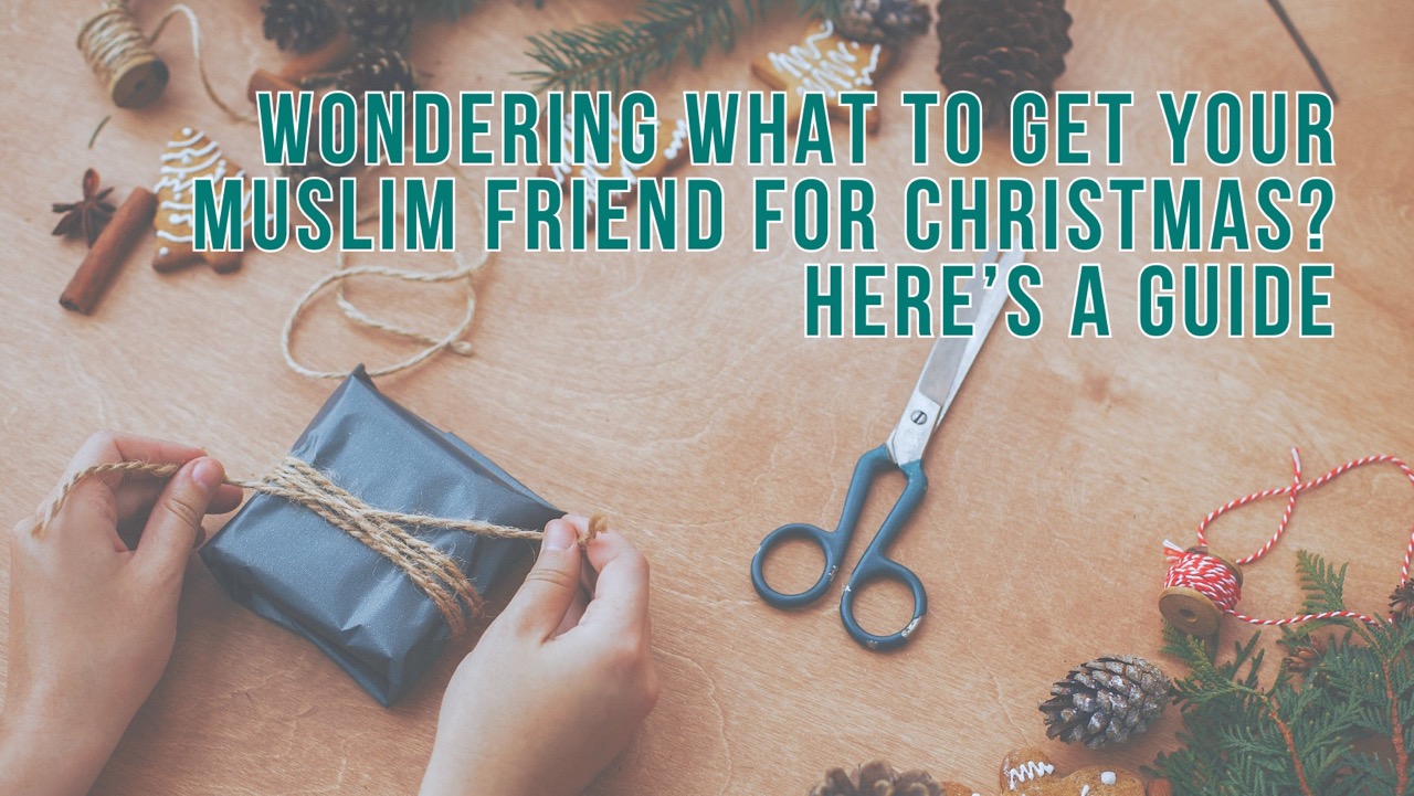 Wondering what to get your Muslim friend for Christmas? Here’s a guide