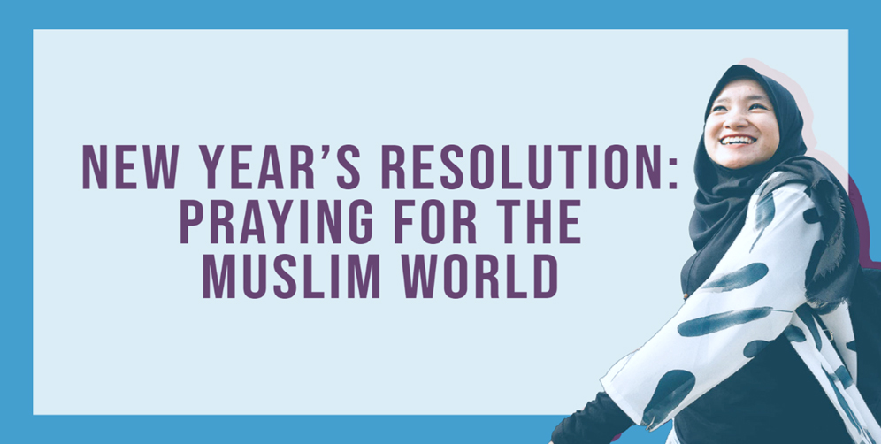 New Year's Resolution: Praying for the Muslim World
